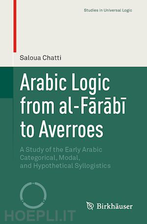 chatti saloua - arabic logic from al-farabi to averroes