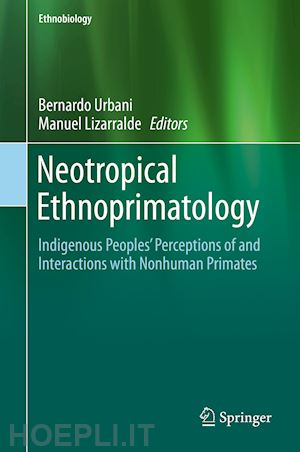 urbani bernardo (curatore); lizarralde manuel (curatore) - neotropical ethnoprimatology
