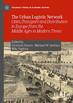 favero giovanni (curatore); serruys michael-w. (curatore); sugiura miki (curatore) - the urban logistic network