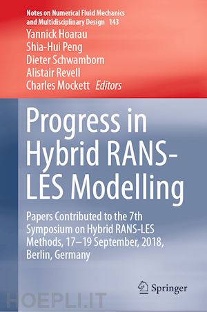 hoarau yannick (curatore); peng shia-hui (curatore); schwamborn dieter (curatore); revell alistair (curatore); mockett charles (curatore) - progress in hybrid rans-les modelling