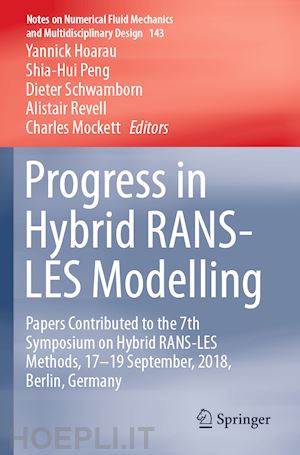 hoarau yannick (curatore); peng shia-hui (curatore); schwamborn dieter (curatore); revell alistair (curatore); mockett charles (curatore) - progress in hybrid rans-les modelling