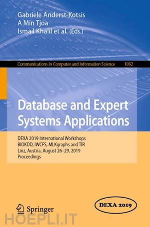 anderst-kotsis gabriele (curatore); moser bernhard (curatore); seifert christin (curatore); stein benno (curatore); granitzer michael (curatore); tjoa a min (curatore); khalil ismail (curatore); elloumi mourad (curatore); mashkoor atif (curatore) - database and expert systems applications