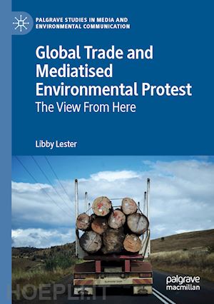 lester libby - global trade and mediatised environmental protest
