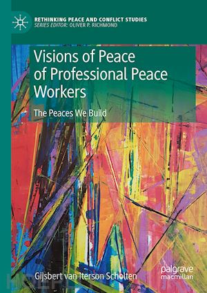van iterson scholten gijsbert m. - visions of peace of professional peace workers