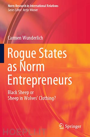 wunderlich carmen - rogue states as norm entrepreneurs