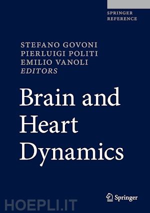 govoni stefano (curatore); politi pierluigi (curatore); vanoli emilio (curatore) - brain and heart dynamics