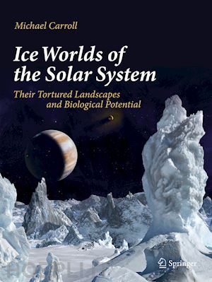 carroll michael - ice worlds of the solar system