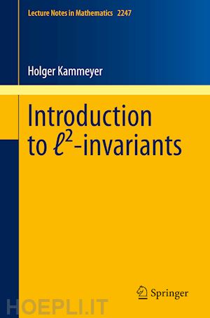 kammeyer holger - introduction to l²-invariants