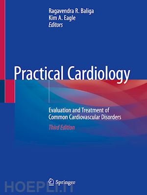 baliga ragavendra r. (curatore); eagle kim a. (curatore) - practical cardiology