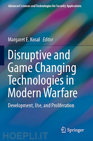 kosal margaret e. (curatore) - disruptive and game changing technologies in modern warfare