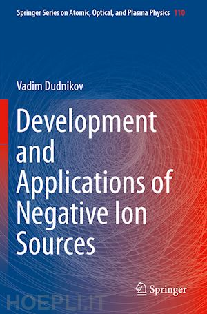 dudnikov vadim - development and applications of negative ion sources