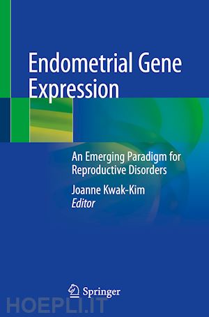 kwak-kim joanne (curatore) - endometrial gene expression