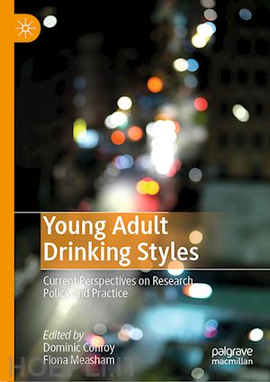 conroy dominic (curatore); measham fiona (curatore) - young adult drinking styles
