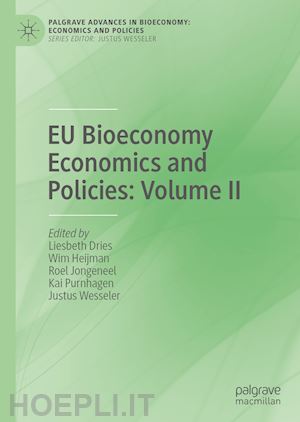 dries liesbeth (curatore); heijman wim (curatore); jongeneel roel (curatore); purnhagen kai (curatore); wesseler justus (curatore) - eu bioeconomy economics and policies: volume ii