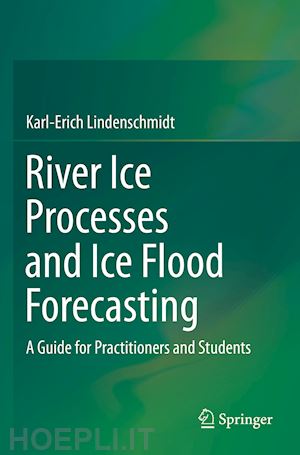 lindenschmidt karl-erich - river ice processes and ice flood forecasting