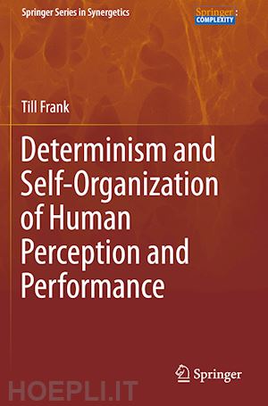 frank till - determinism and self-organization of human perception and performance