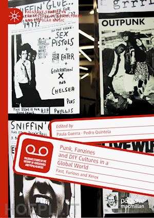 guerra paula (curatore); quintela pedro (curatore) - punk, fanzines and diy cultures in a global world