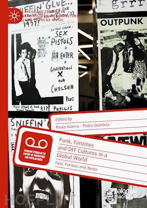 guerra paula (curatore); quintela pedro (curatore) - punk, fanzines and diy cultures in a global world