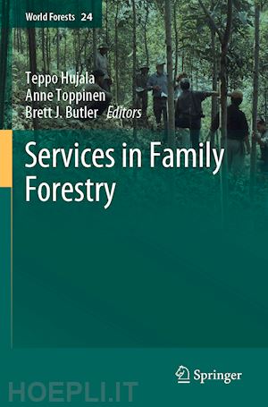 hujala teppo (curatore); toppinen anne (curatore); j. butler brett (curatore) - services in family forestry
