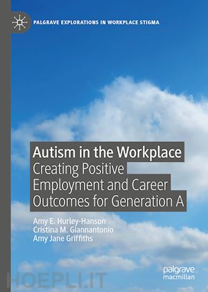 hurley-hanson amy e.; giannantonio cristina m.; griffiths amy jane - autism in the workplace