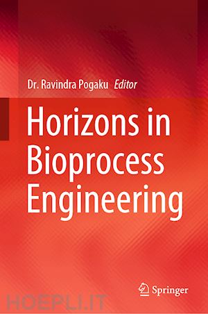 pogaku ravindra (curatore) - horizons in bioprocess engineering