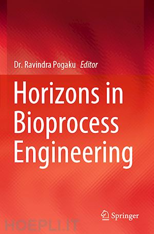 pogaku ravindra (curatore) - horizons in bioprocess engineering
