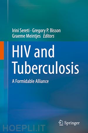 sereti irini (curatore); bisson gregory p. (curatore); meintjes graeme (curatore) - hiv and tuberculosis