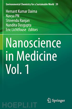 daima hemant kumar (curatore); pn navya (curatore); ranjan shivendu (curatore); dasgupta nandita (curatore); lichtfouse eric (curatore) - nanoscience in medicine vol. 1