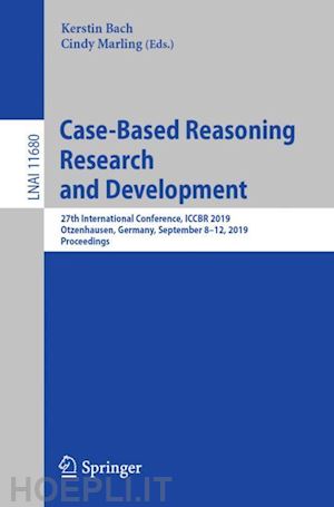 bach kerstin (curatore); marling cindy (curatore) - case-based reasoning research and development