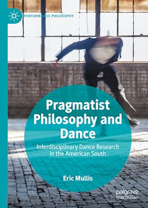 mullis eric - pragmatist philosophy and dance