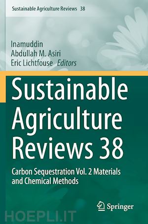 inamuddin (curatore); asiri abdullah m. (curatore); lichtfouse eric (curatore) - sustainable agriculture reviews 38