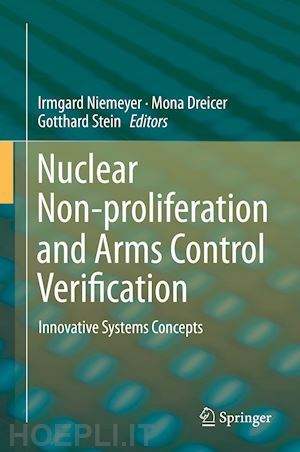 niemeyer irmgard (curatore); dreicer mona (curatore); stein gotthard (curatore) - nuclear non-proliferation and arms control verification