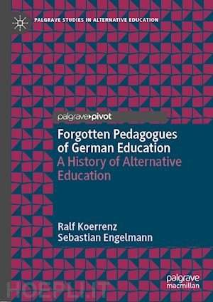 koerrenz ralf; engelmann sebastian - forgotten pedagogues of german education