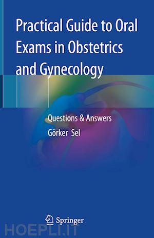 sel görker - practical guide to oral exams in obstetrics and gynecology