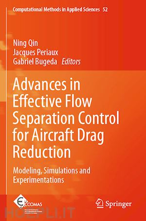 qin ning (curatore); periaux jacques (curatore); bugeda gabriel (curatore) - advances in effective flow separation control for aircraft drag reduction