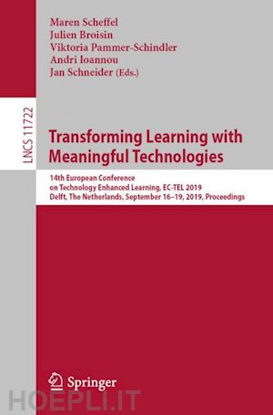 scheffel maren (curatore); broisin julien (curatore); pammer-schindler viktoria (curatore); ioannou andri (curatore); schneider jan (curatore) - transforming learning with meaningful technologies