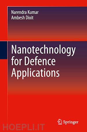 kumar narendra; dixit ambesh - nanotechnology for defence applications