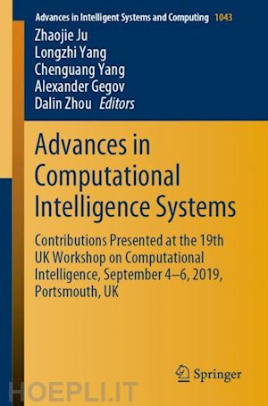 ju zhaojie (curatore); yang longzhi (curatore); yang chenguang (curatore); gegov alexander (curatore); zhou dalin (curatore) - advances in computational intelligence systems