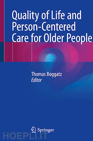 boggatz thomas - quality of life and person-centered care for older people