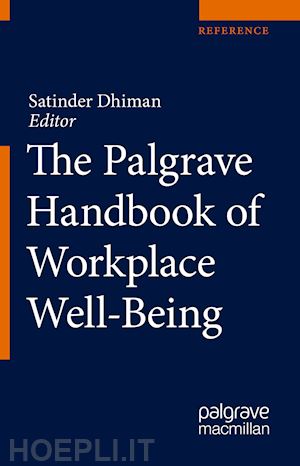 dhiman satinder k. (curatore) - the palgrave handbook of workplace well-being