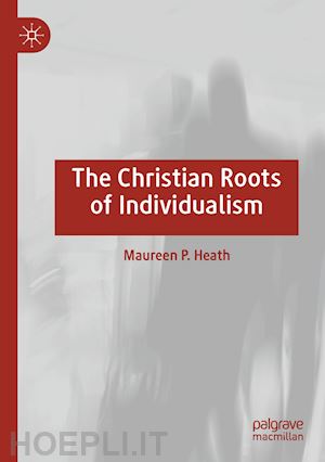 heath maureen p. - the christian roots of individualism