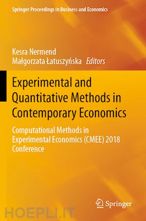 nermend kesra (curatore); latuszynska malgorzata (curatore) - experimental and quantitative methods in contemporary economics