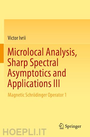 ivrii victor - microlocal analysis, sharp spectral asymptotics and applications iii