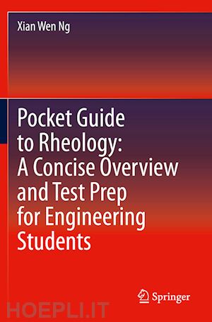 ng xian wen - pocket guide to rheology: a concise overview and test prep for engineering students