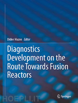 mazon didier (curatore) - diagnostics development on the route towards fusion reactors