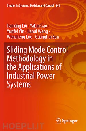 liu jianxing; gao yabin; yin yunfei; wang jiahui; luo wensheng; sun guanghui - sliding mode control methodology in the applications of industrial power systems