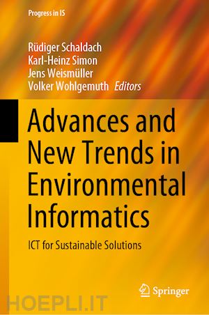 schaldach rüdiger (curatore); simon karl-heinz (curatore); weismüller jens (curatore); wohlgemuth volker (curatore) - advances and new trends in environmental informatics