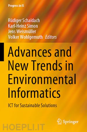schaldach rüdiger (curatore); simon karl-heinz (curatore); weismüller jens (curatore); wohlgemuth volker (curatore) - advances and new trends in environmental informatics