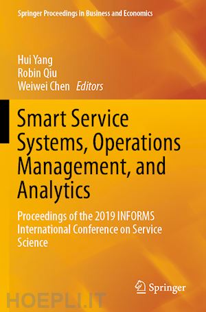 yang hui (curatore); qiu robin (curatore); chen weiwei (curatore) - smart service systems, operations management, and analytics