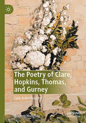 hodgson andrew - the poetry of clare, hopkins, thomas, and gurney